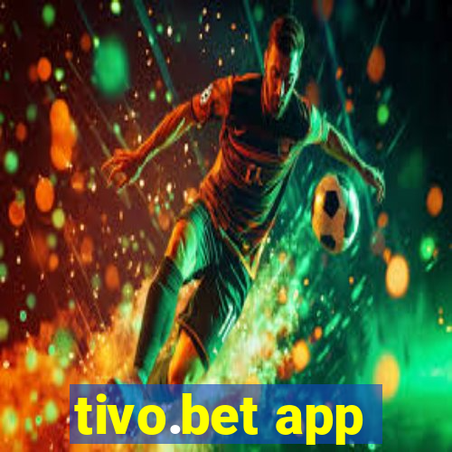 tivo.bet app