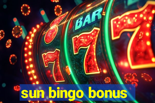 sun bingo bonus