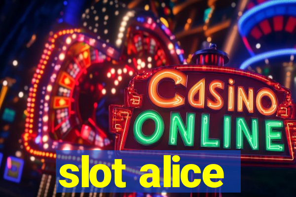 slot alice