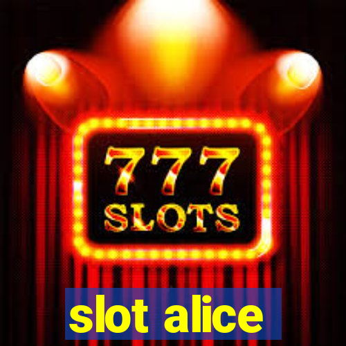 slot alice