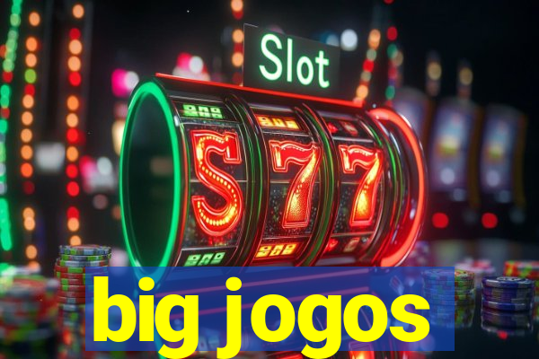 big jogos