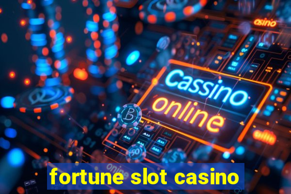 fortune slot casino