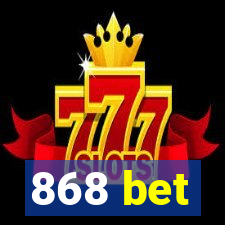 868 bet