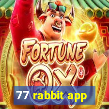 77 rabbit app