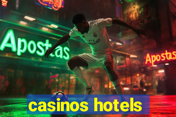 casinos hotels