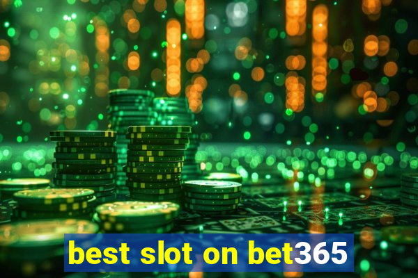 best slot on bet365