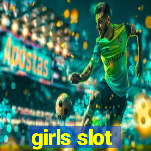 girls slot