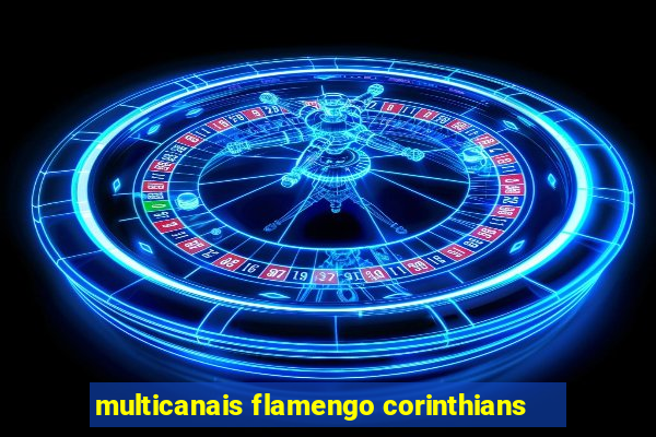 multicanais flamengo corinthians