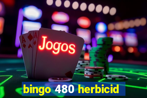 bingo 480 herbicid