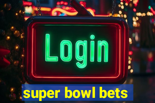 super bowl bets