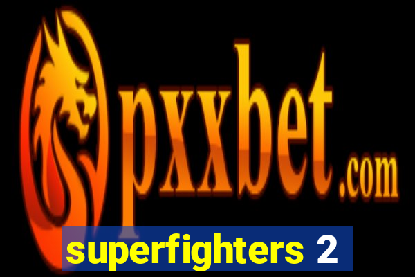 superfighters 2