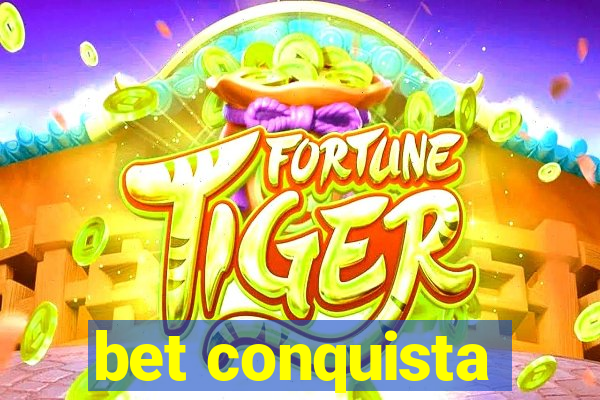 bet conquista