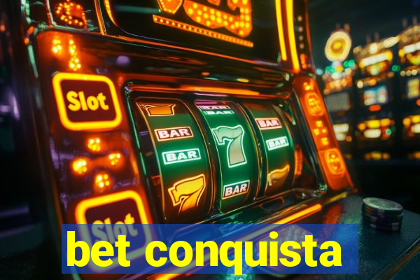 bet conquista