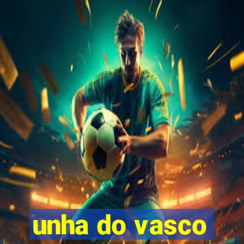 unha do vasco