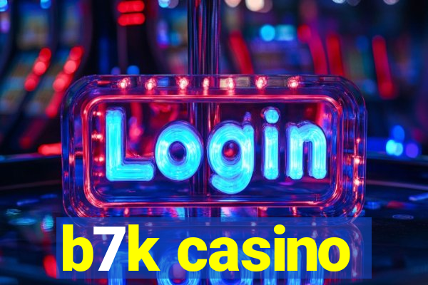 b7k casino