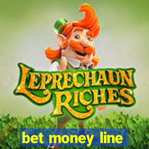 bet money line