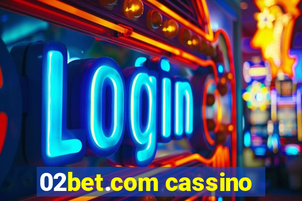 02bet.com cassino