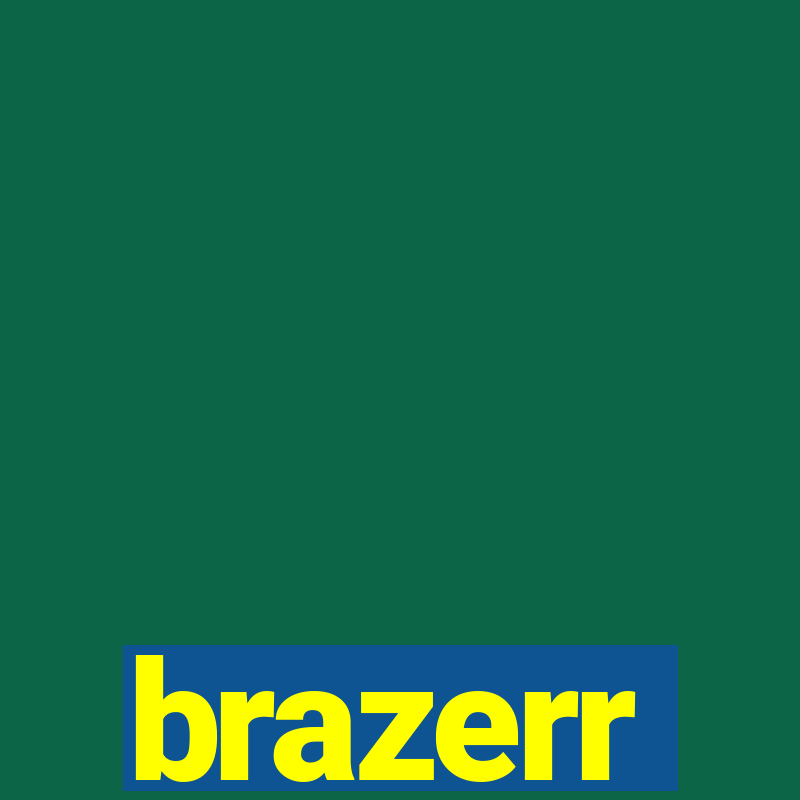 brazerr