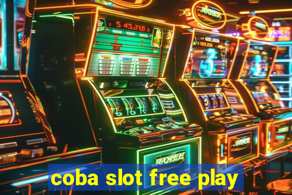 coba slot free play