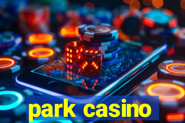 park casino