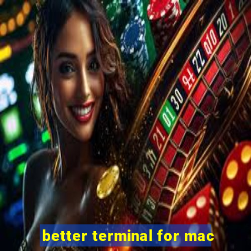 better terminal for mac