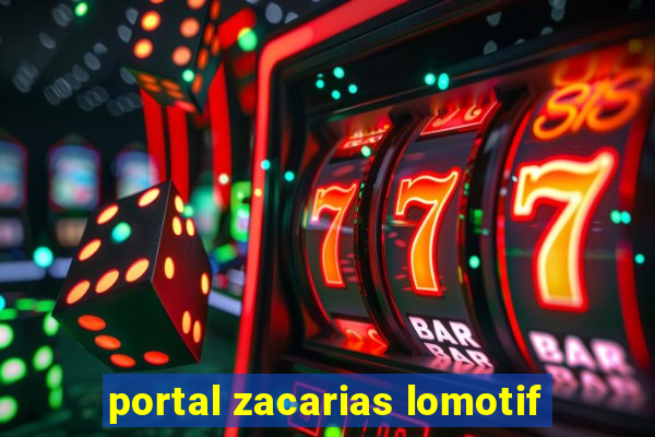 portal zacarias lomotif