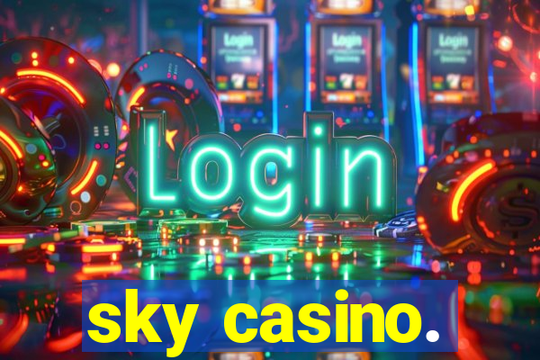 sky casino.