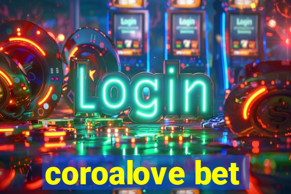 coroalove bet