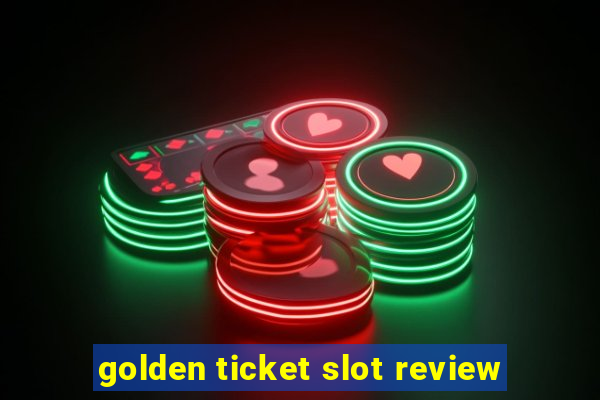 golden ticket slot review