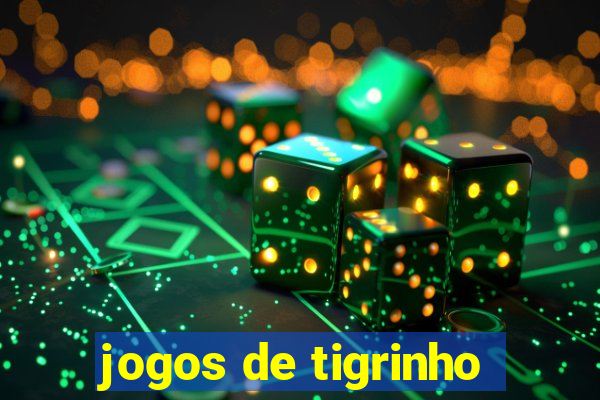 jogos de tigrinho