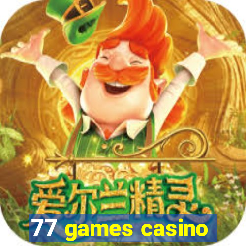 77 games casino