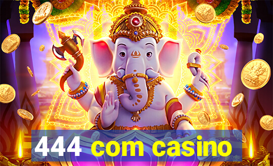 444 com casino