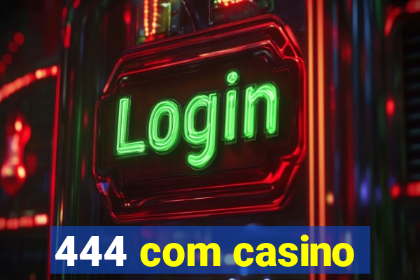 444 com casino