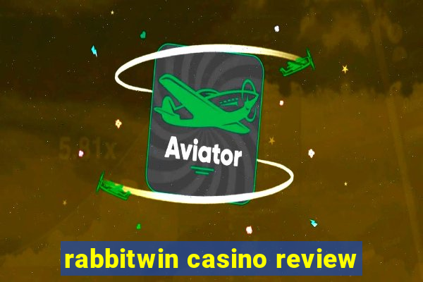 rabbitwin casino review