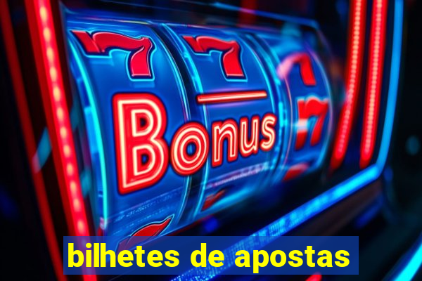 bilhetes de apostas