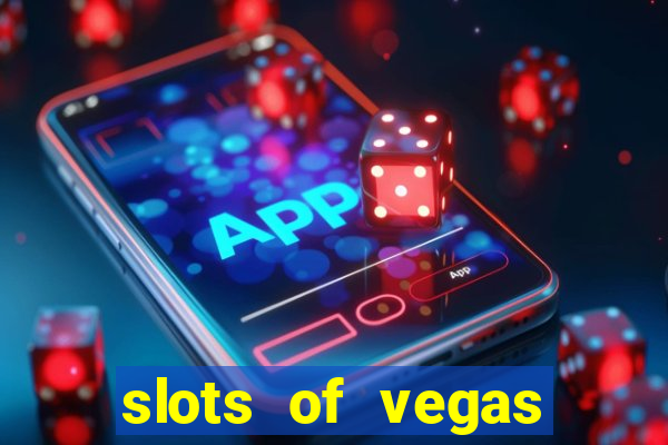 slots of vegas casino slots