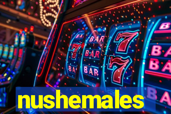 nushemales