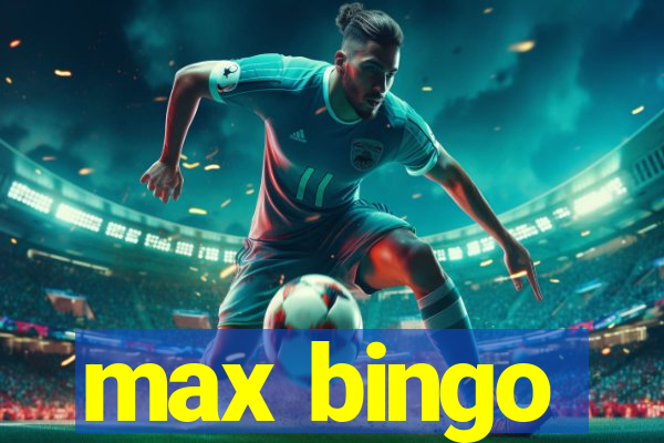 max bingo