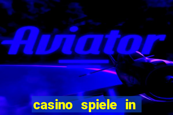 casino spiele in deutschland bonus