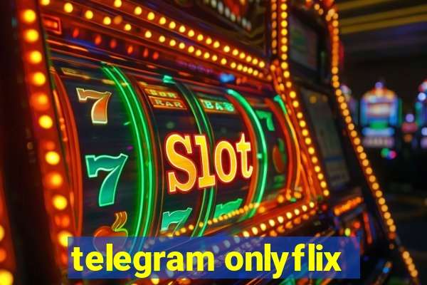 telegram onlyflix