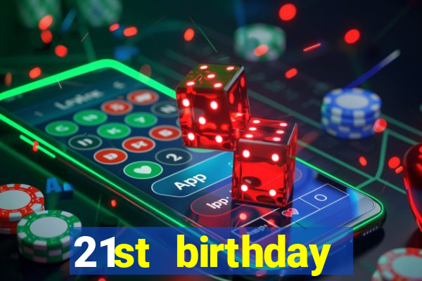 21st birthday casino theme party