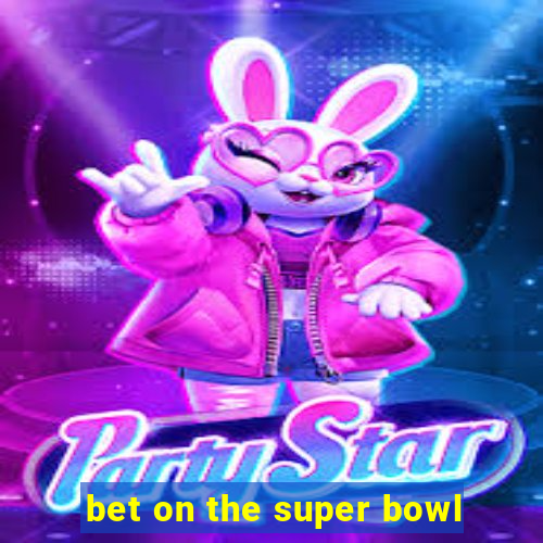 bet on the super bowl