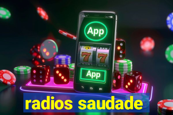 radios saudade