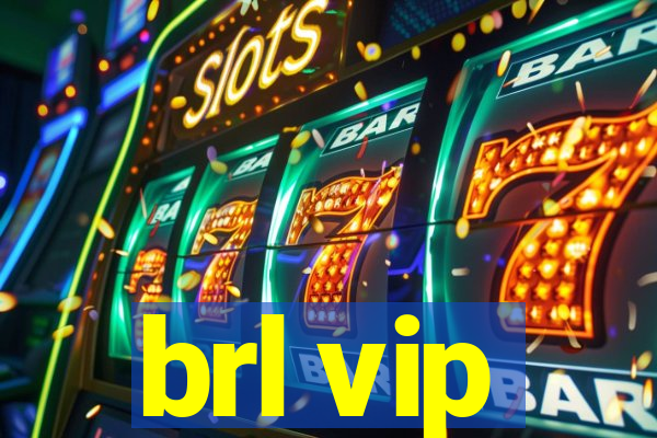 brl vip