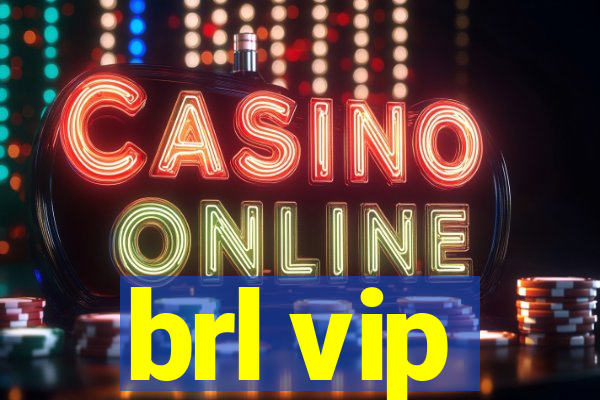 brl vip