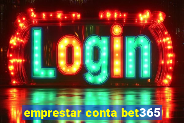 emprestar conta bet365