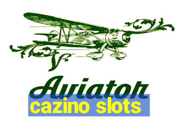 cazino slots