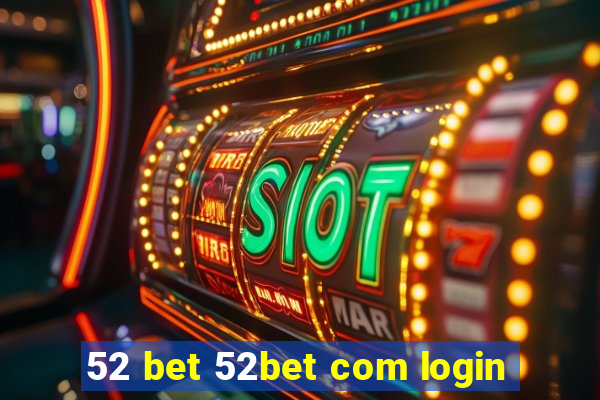 52 bet 52bet com login