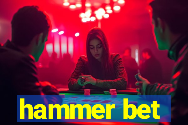 hammer bet