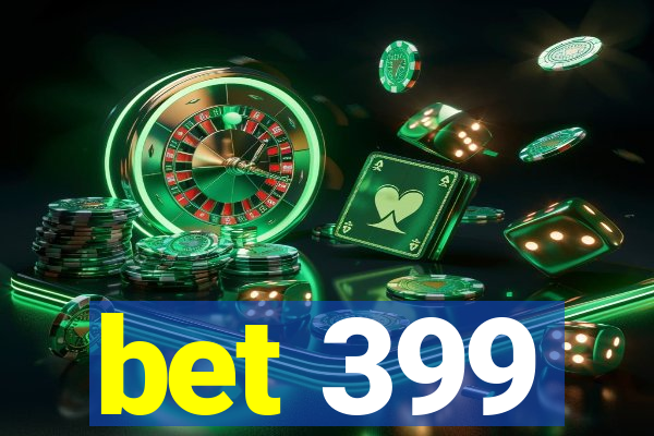 bet 399